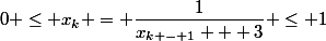 0 \le x_k = \dfrac{1}{x_{k - 1} + 3} \le 1