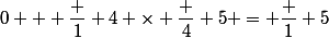 0 + \dfrac 1 4 \times \dfrac 4 5 = \dfrac 1 5