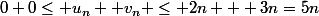 0+0\leq u_n +v_n \leq 2n + 3n=5n