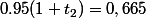 0.95(1+t_2)=0,665