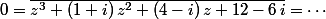 0=\overline{z^3+(1+i)\,z^2+(4-i)\,z+12-6\,i}=\cdots