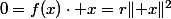 0=f(x)\cdot x=r\lVert x\rVert^2