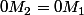 0M_2=0M_1