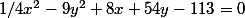 1/4x^2-9y^2+8x+54y-113=0