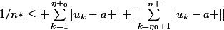 1/n*\leq \sum_{k=1}^{\eta _0}{\left|u_k-a \right|}+[\sum_{k=\eta_0+1}^{n }{\left|u_k-a \right|}]