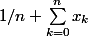 1/n \sum_{k=0}^{n}{x_k}