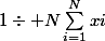 1\div N\sum_{i=1}^{N}{xi}