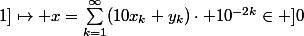 (x;y)\in ]0;1] \times ]0;1]\mapsto x=\sum_{k=1}^\infty(10x_k+y_k)\cdot 10^{-2k}\in ]0;1]