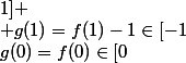 g(0)=f(0)\in[0;1]
 \\ g(1)=f(1)-1\in[-1;0]