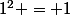 1^2 = 1