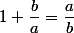 1+\dfrac{b}{a}=\dfrac{a}{b}