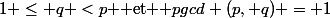 1 \le q <p $ et $ pgcd (p, q) = 1