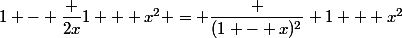 1 - \dfrac {2x}{1 + x^2} = \dfrac {(1 - x)^2} {1 + x^2}