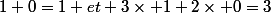 1+0=1 et 3\times 1+2\times 0=3
