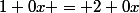 1+0x = 2+0x