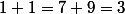 1+1=7+9=3