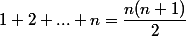 1+2+...+n=\dfrac{n(n+1)}{2}