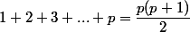 1+2+3+...+p=\dfrac{p(p+1)}{2}