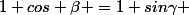 1+cos \beta =1+sin\gamma 