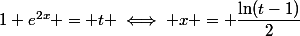 1+e^{2x} = t \iff x = \dfrac{\ln(t-1)}{2}