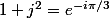 1+j^2=e^{-i\pi/3}