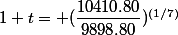 1+t= (\dfrac{10410.80}{9898.80})^{(1/7)}