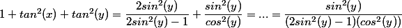 1+tan^2(x)+tan^2(y)=\dfrac{2sin^2(y)}{2sin^2(y)-1}+\dfrac{sin^2(y)}{cos^2(y)}=...=\dfrac{sin^2(y)}{(2sin^2(y)-1)(cos^2(y))}