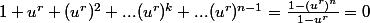 1+u^r+(u^r)^2+...(u^r)^k+...(u^r)^{n-1}=\frac{1-(u^r)^n}{1-u^r}=0