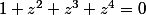 1+z^2+z^3+z^4=0