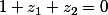 1+z_1+z_2=0