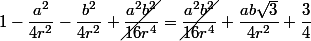 1-\dfrac{a^2}{4r^2}-\dfrac{b^2}{4r^2}+\cancel{\dfrac{a^2b^2}{16r^4}}=\cancel{\dfrac{a^2b^2}{16r^4}}+\dfrac{ab\sqrt{3}}{4r^2}+\dfrac{3}{4}