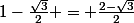 1-\frac{\sqrt{3}}{2} = \frac{2-\sqrt{3}}{2}