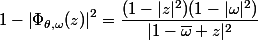 1-\left|\Phi_{\theta,\omega}(z)\right|^2=\dfrac{(1-|z|^2)(1-|\omega|^2)}{|1-\bar{\omega} z|^2}