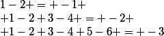 1-2 = -1
 \\ 1-2+3-4 = -2
 \\ 1-2+3-4+5-6 = -3