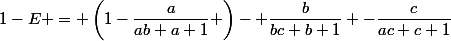 1-E = \left(1-\dfrac{a}{ab+a+1} \right)- \dfrac{b}{bc+b+1} -\dfrac{c}{ac+c+1}