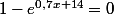 1-e^{0,7x+14}=0