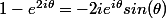 1-e^{2i\theta}=-2ie^{i\theta}sin(\theta)