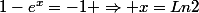 1-e^{x}=-1 \Rightarrow x=Ln2