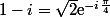 1-i=\sqrt2\ $e$^{-i\frac{\pi}{4}}
