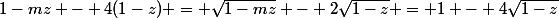 1-mz - 4(1-z) = \sqrt{1-mz} - 2\sqrt{1-z} = 1 - 4\sqrt{1-z}