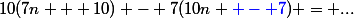10(7n + 10) - 7(10n {\blue - 7}) = ...