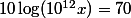 10\log(10^{12}x)=70