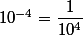 10^{-4}=\dfrac{1}{10^4}