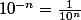 10^{-n}=\frac{1}{10^{n}}