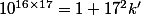 10^{16\times17}=1+17^2k'