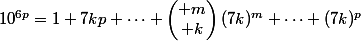 10^{6p}=1+7kp+\cdots+\begin{pmatrix} m\\ k\end{pmatrix}(7k)^m+\cdots+(7k)^p