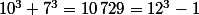 10^3+7^3=10\,729=12^3-1