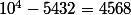 10^4-5432=4568