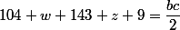 104+w+143+z+9=\dfrac{bc}{2}