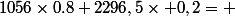 1056\times0.8+2296,5\times 0,2= 